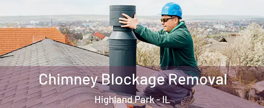  Chimney Blockage Removal Highland Park - IL