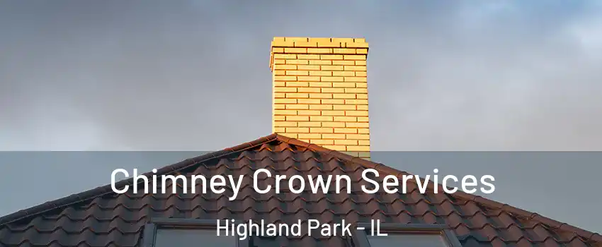Chimney Crown Services Highland Park - IL