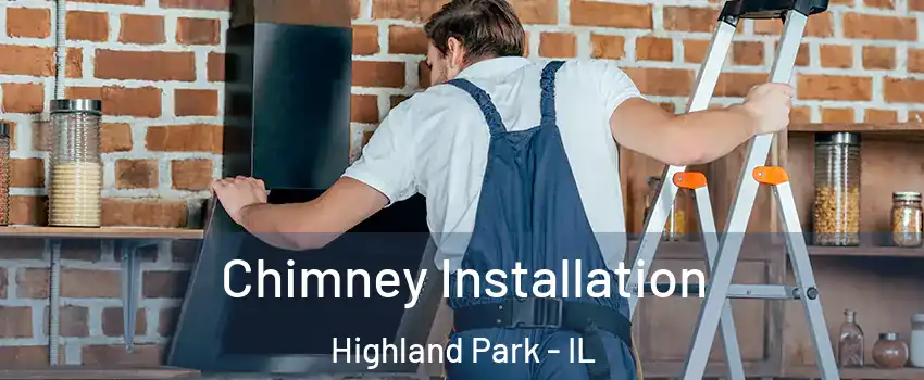  Chimney Installation Highland Park - IL