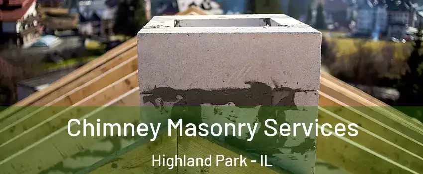  Chimney Masonry Services Highland Park - IL