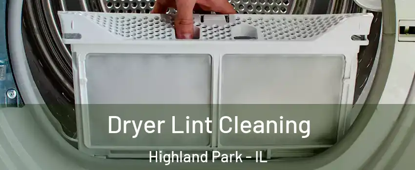  Dryer Lint Cleaning Highland Park - IL