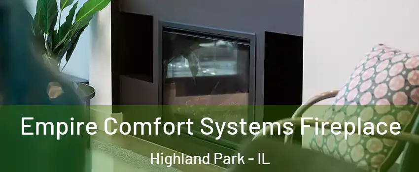  Empire Comfort Systems Fireplace Highland Park - IL