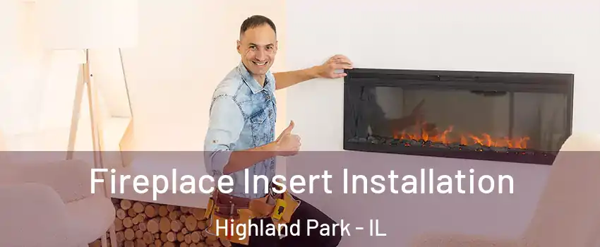  Fireplace Insert Installation Highland Park - IL
