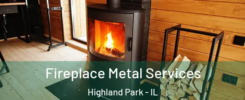  Fireplace Metal Services Highland Park - IL