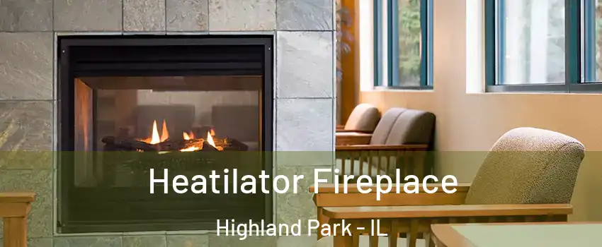  Heatilator Fireplace Highland Park - IL
