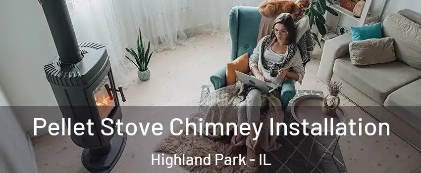 Pellet Stove Chimney Installation Highland Park - IL