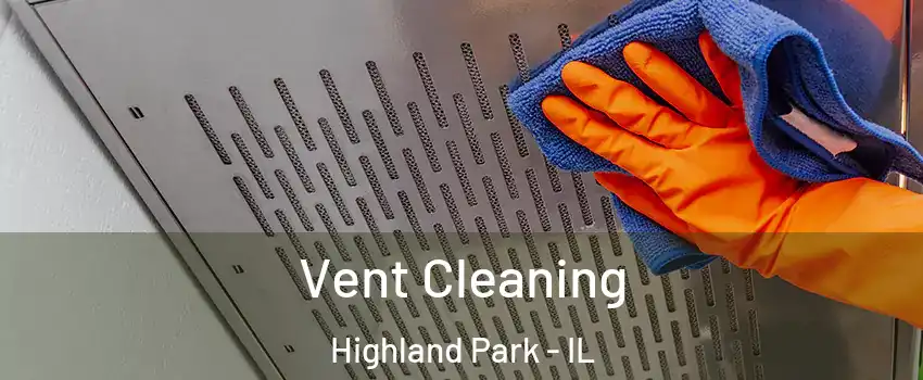  Vent Cleaning Highland Park - IL