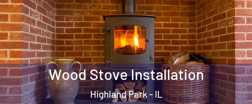  Wood Stove Installation Highland Park - IL