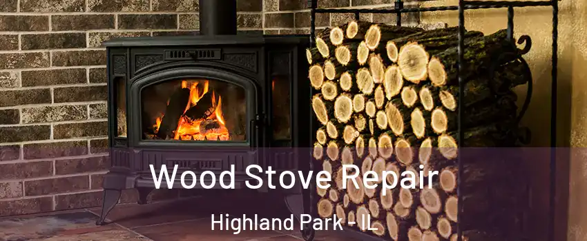  Wood Stove Repair Highland Park - IL